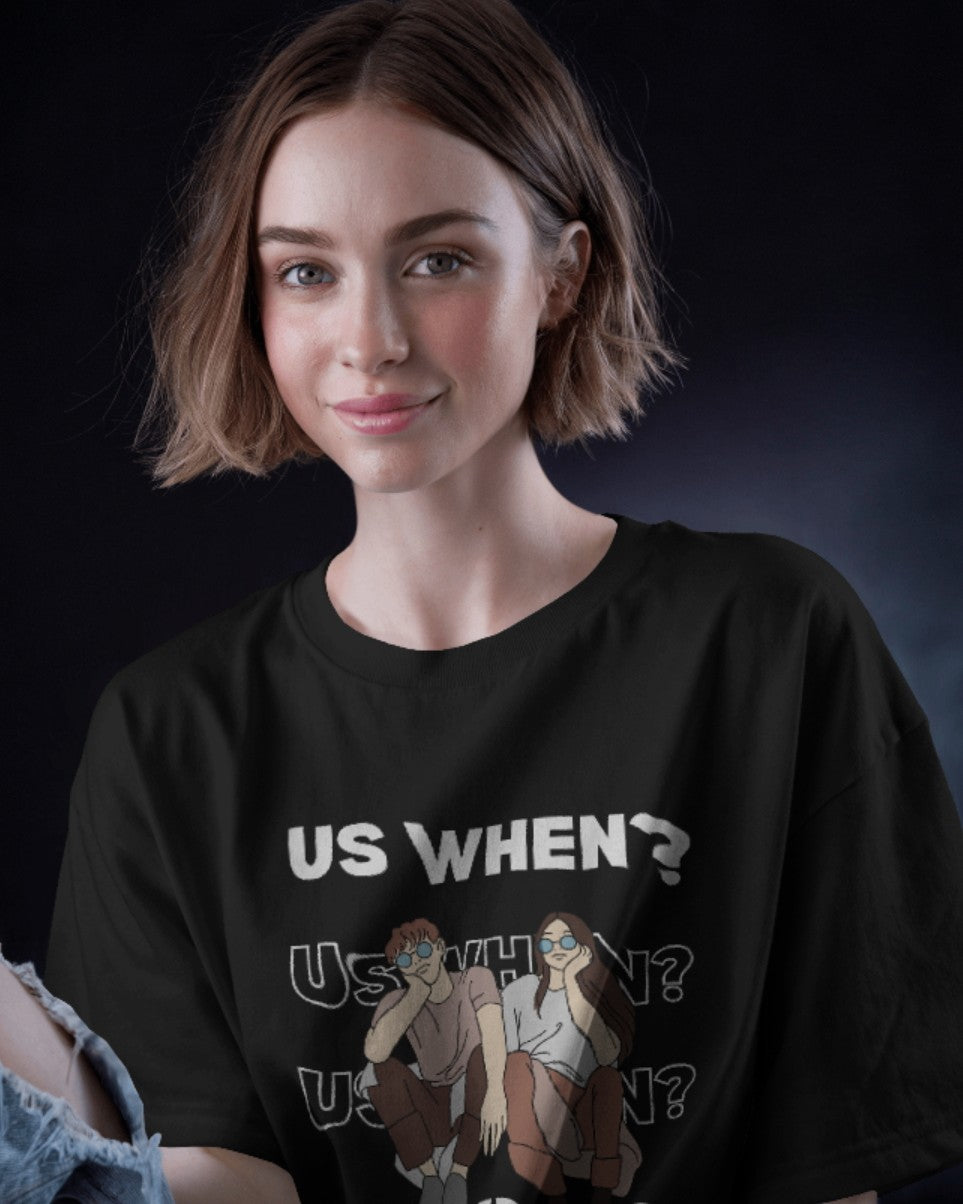 Us When? Oversized Tee: Celebrate Love & Togetherness