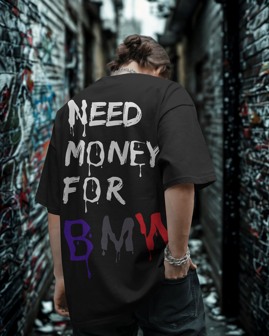 "Need Money for BMW" Oversized Graffiti Tee – Limited Edition