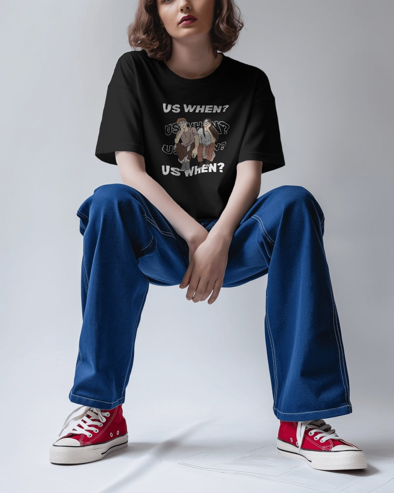 Us When? Oversized Tee: Celebrate Love & Togetherness