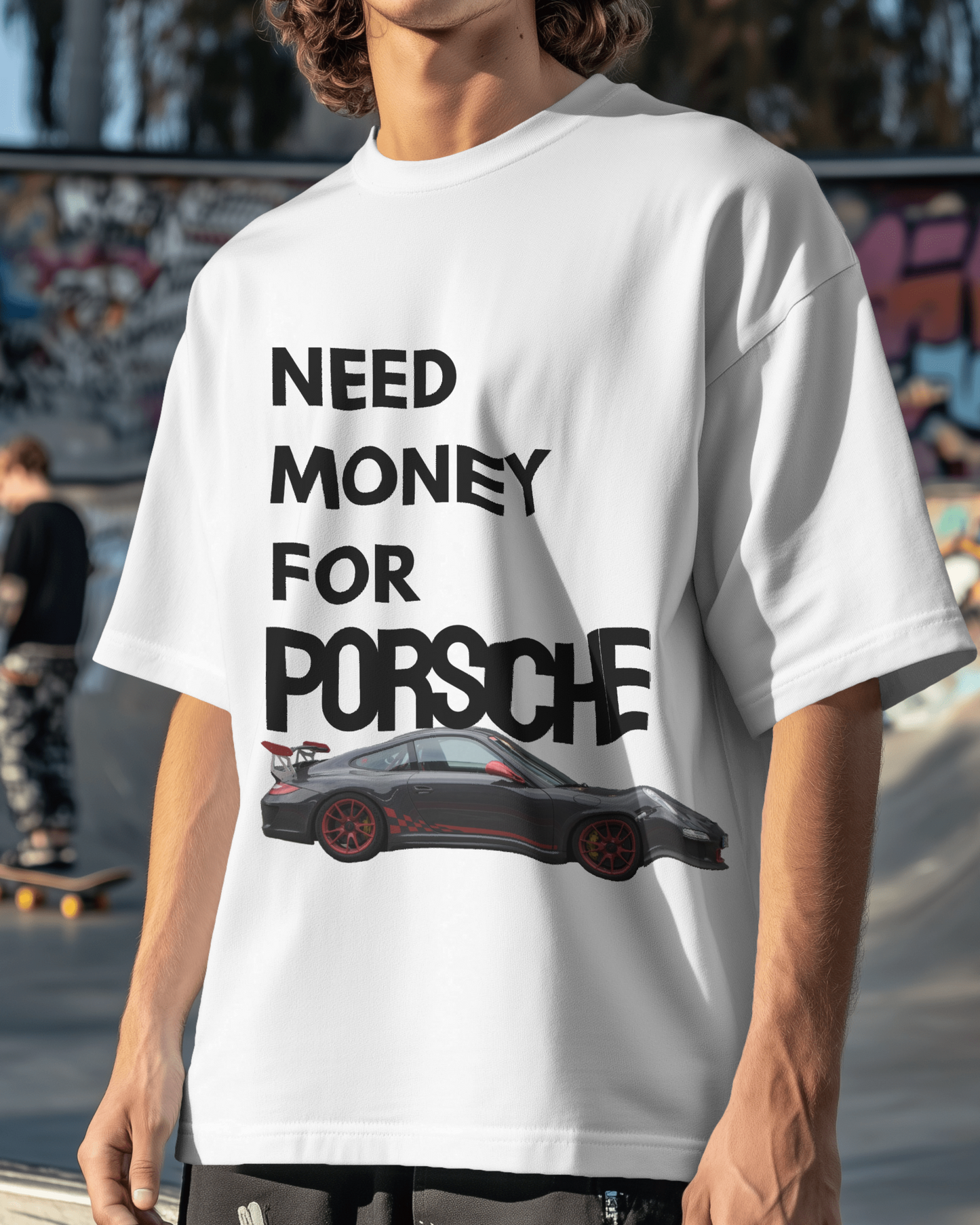 Need Money for Porsche Oversized T-Shirt