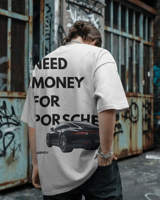 "Need Money for Porsche" Oversized T-Shirt